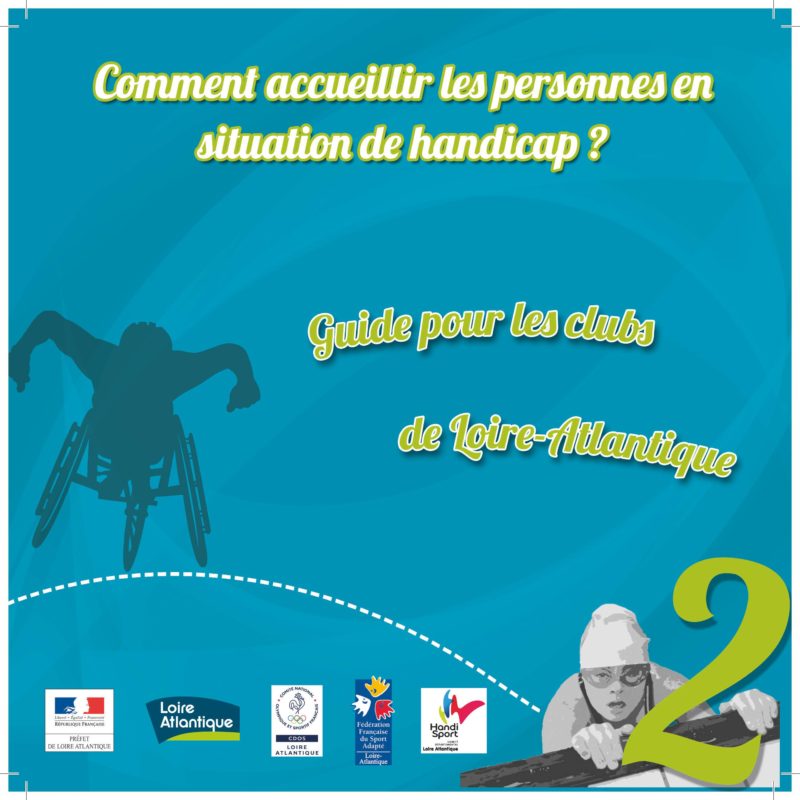 Comment accueillir les personnes en situation de handicap - Guide pour les clubs sportifs de Loire Atlantique